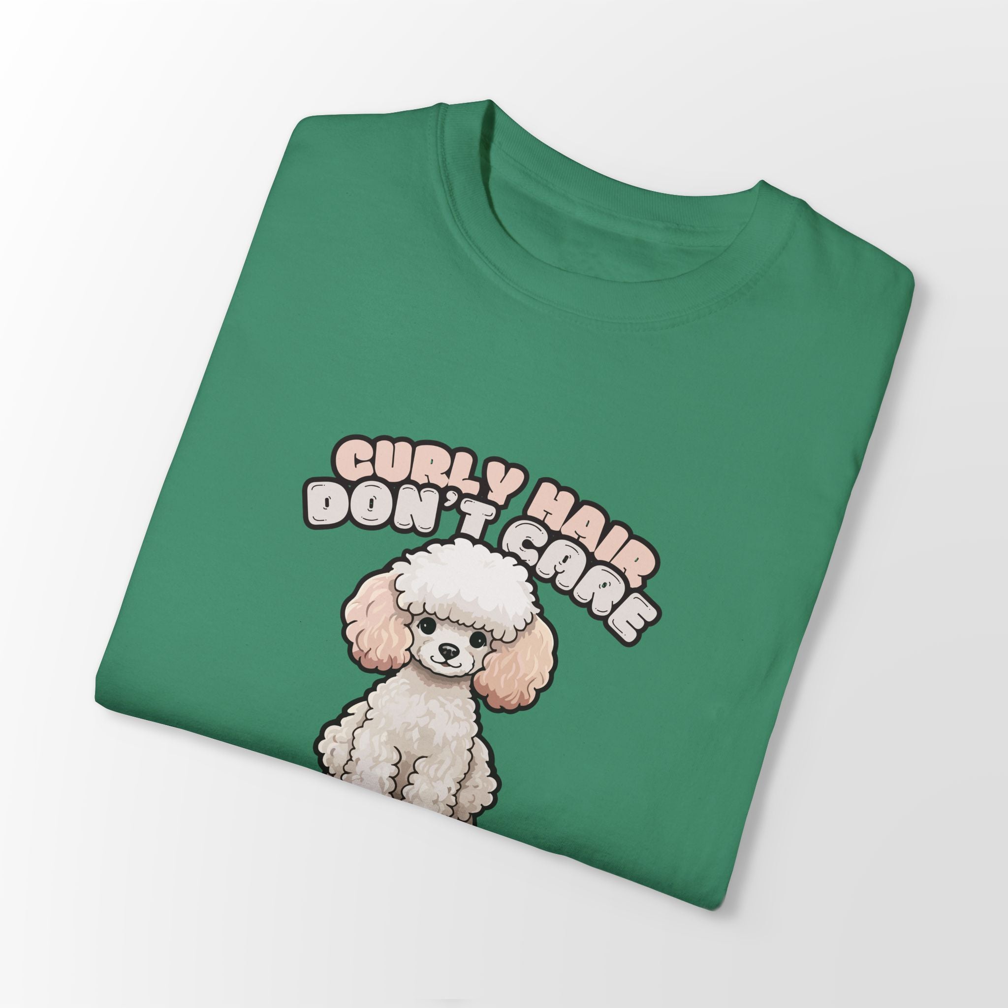 Curly Hair Don’t Care – Poodle Signature Shirt - FTLD