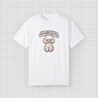 Curly Hair Don’t Care – Poodle Signature Shirt - FTLD