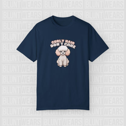 Curly Hair Don’t Care – Poodle Signature Shirt - FTLD