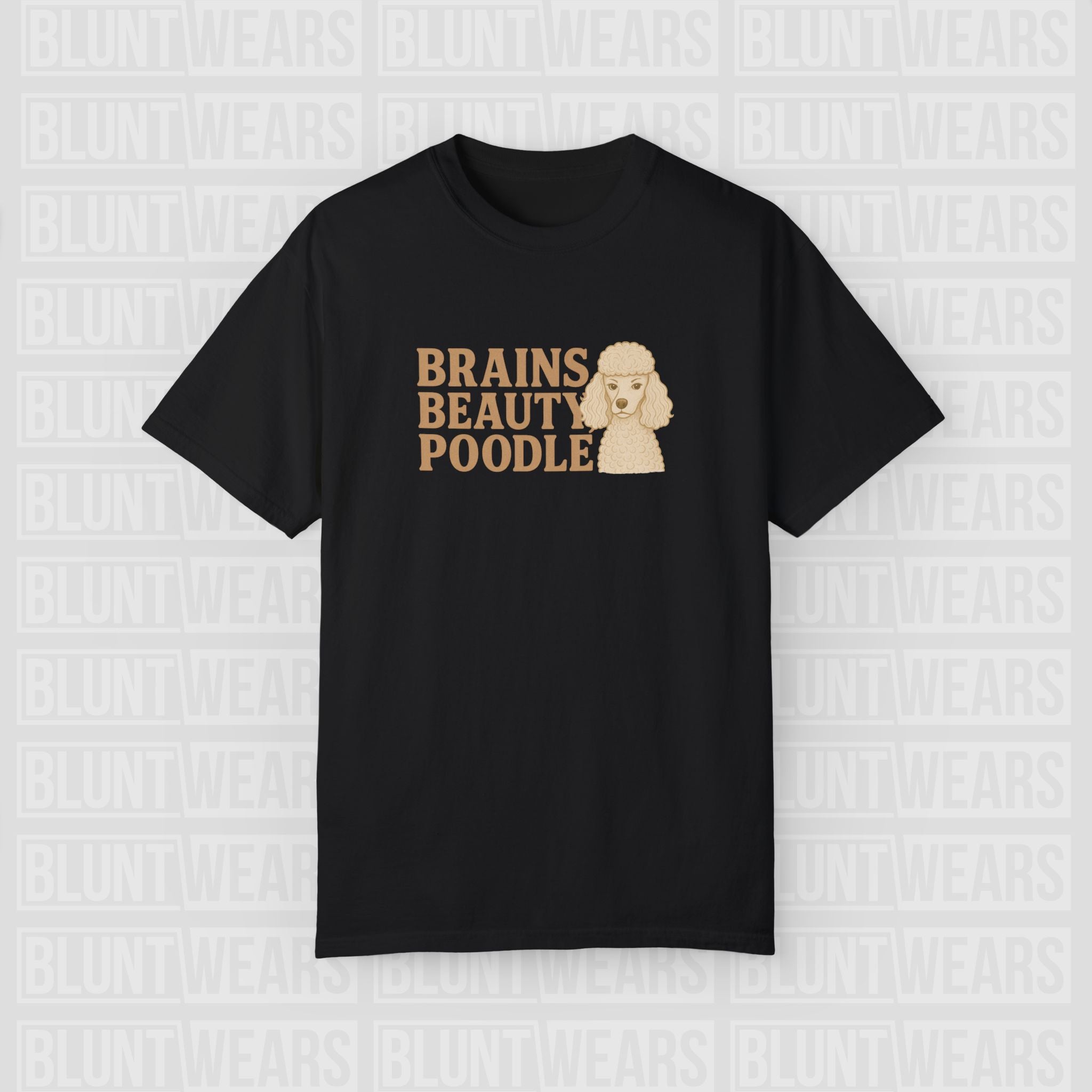 Poodle - Brains Beauty Poodle Signature Shirt - FTLD