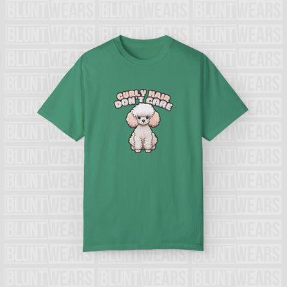Curly Hair Don’t Care – Poodle Signature Shirt - FTLD