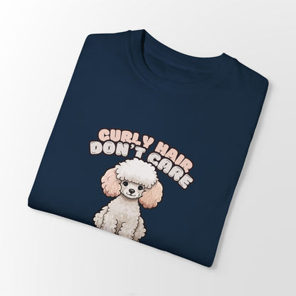 Curly Hair Don’t Care – Poodle Signature Shirt - FTLD
