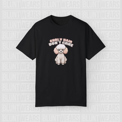 Curly Hair Don’t Care – Poodle Signature Shirt - FTLD